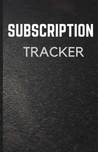 Subscription and Membership Tracker Log Book: Simplify Your Tracking Today!